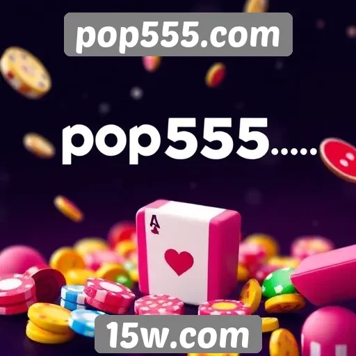 Recursos exclusivos e promoções do site pop555.com